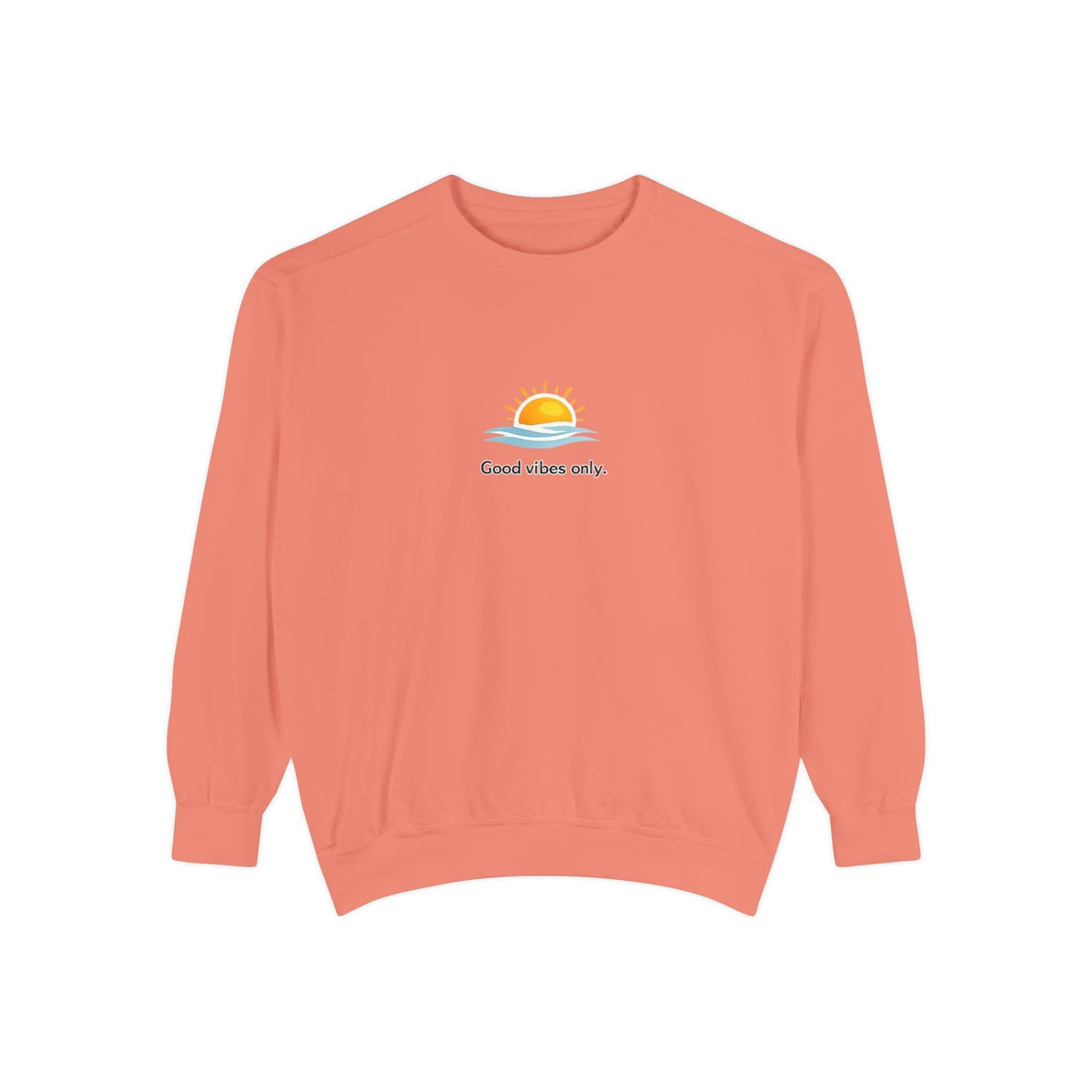 Good Vibes Only Sunrise Sweatshirts for Low-Pressure Days