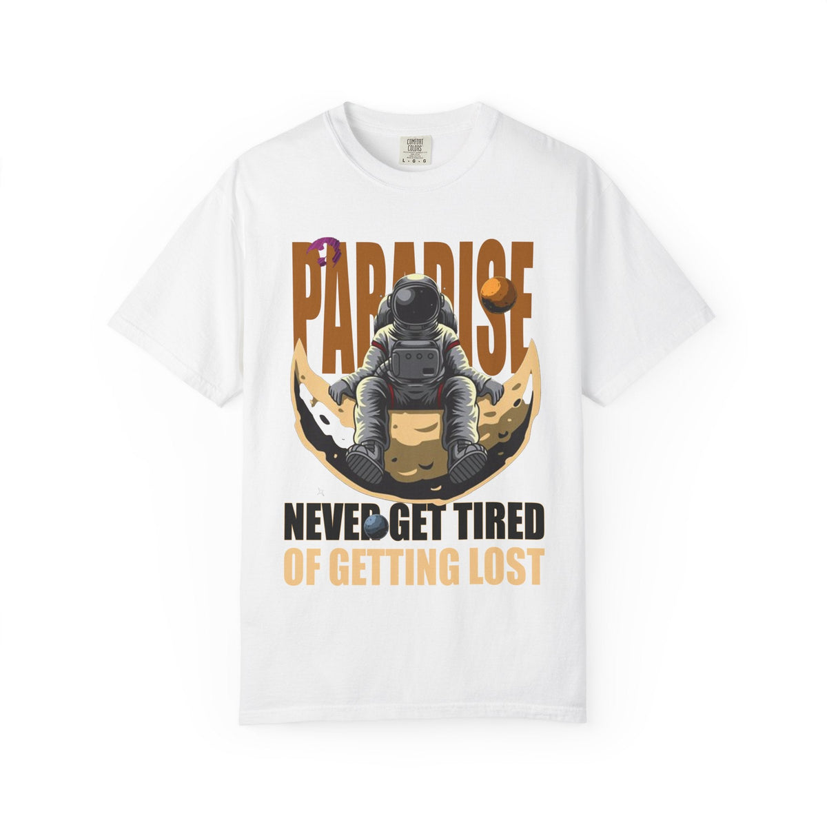 Paradise Never Get Tired of Getting Lost Tees for the Open-Ended Path