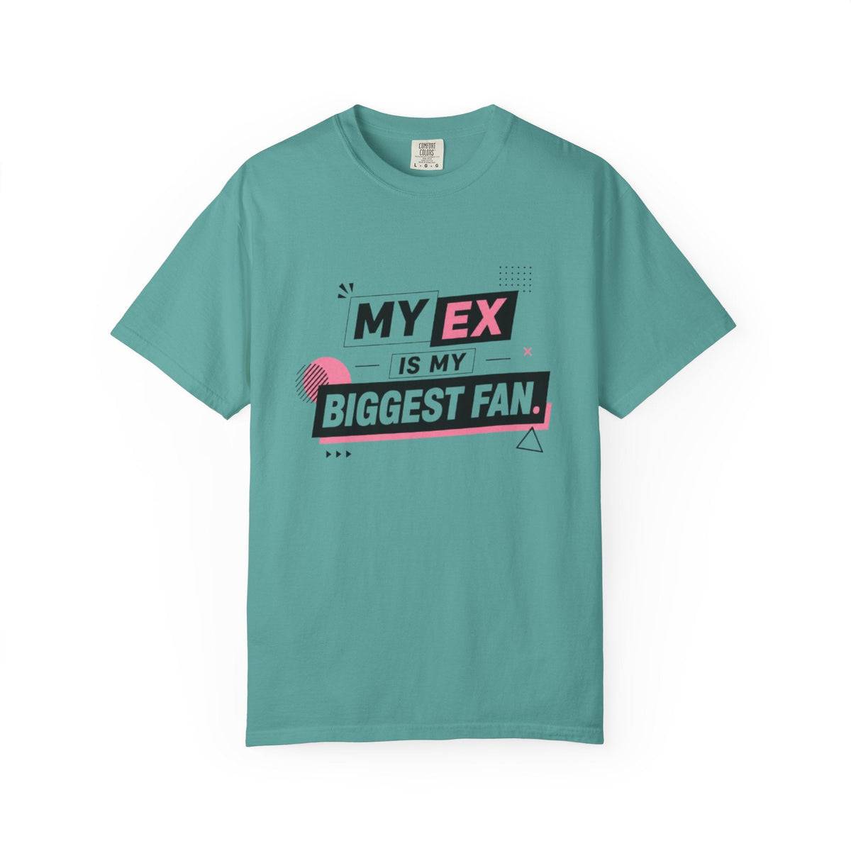 My Ex Is My Biggest Fan Tees and the Humor of Moving On