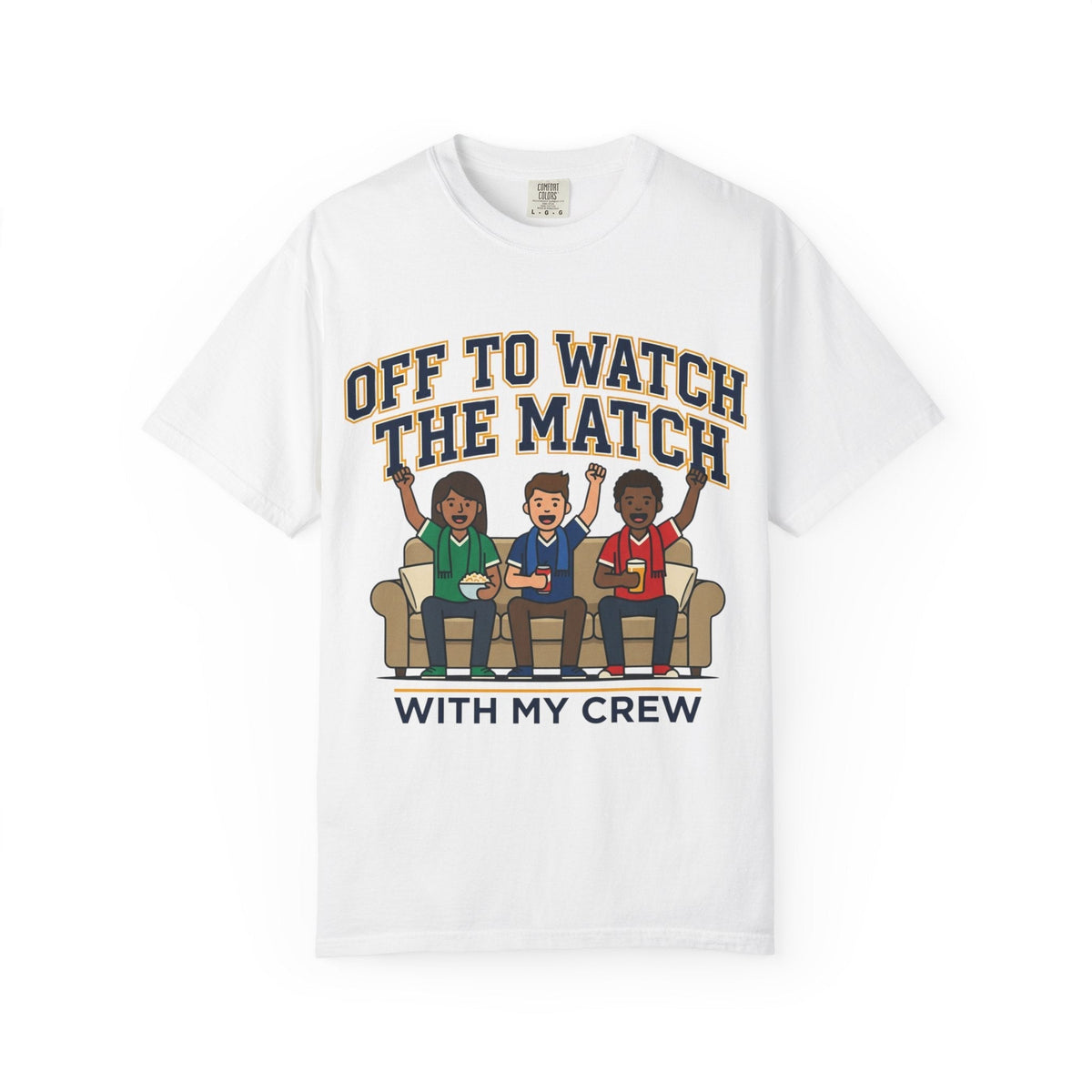Off to Watch the Match Tees for People Who Show Up With Their Crew