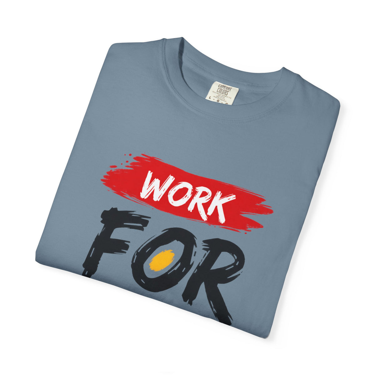 Work For Your Dream Inspirational T-Shirt