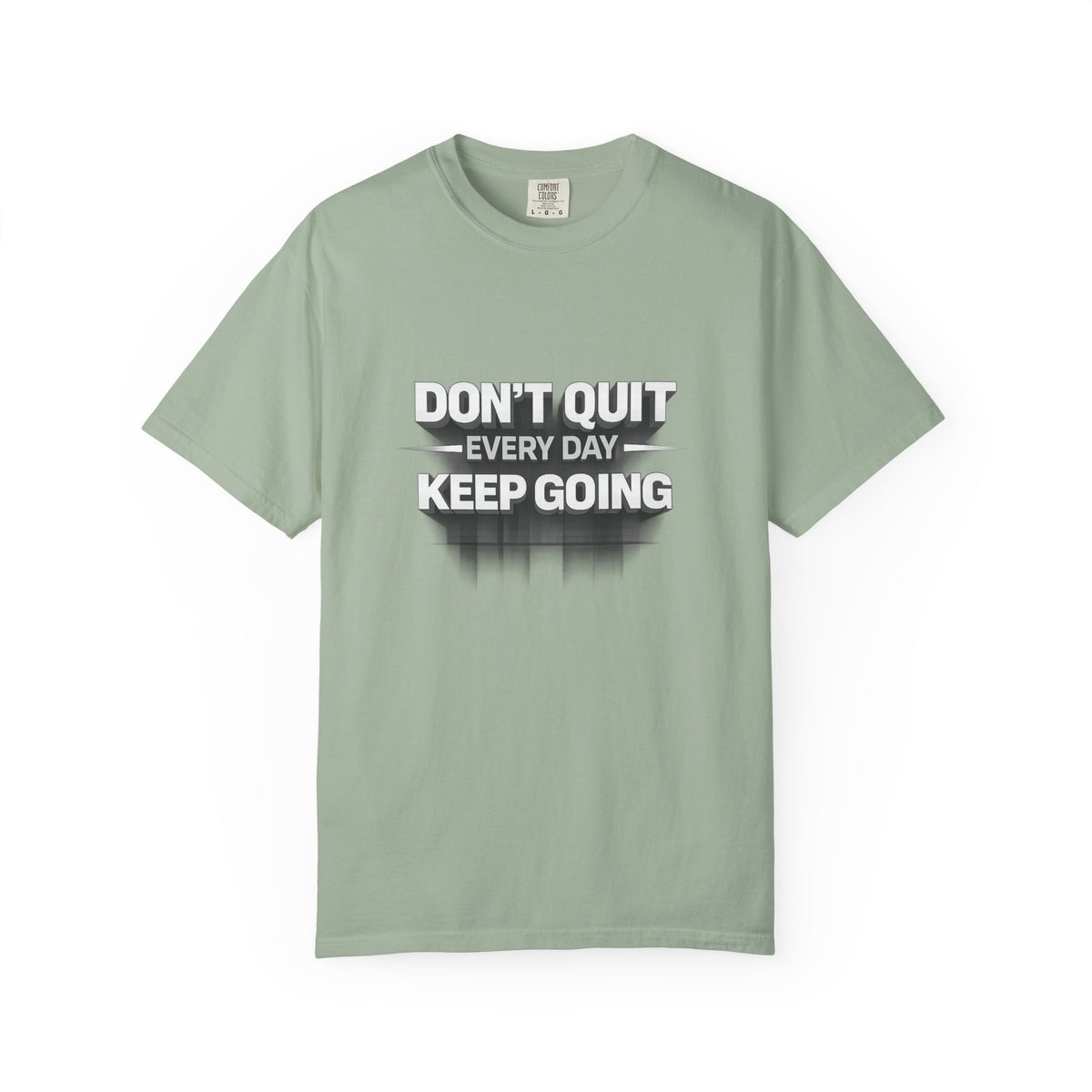 Motivational T-Shirt - "Don't Quit Every Day, Keep Going" Inspirational Tee