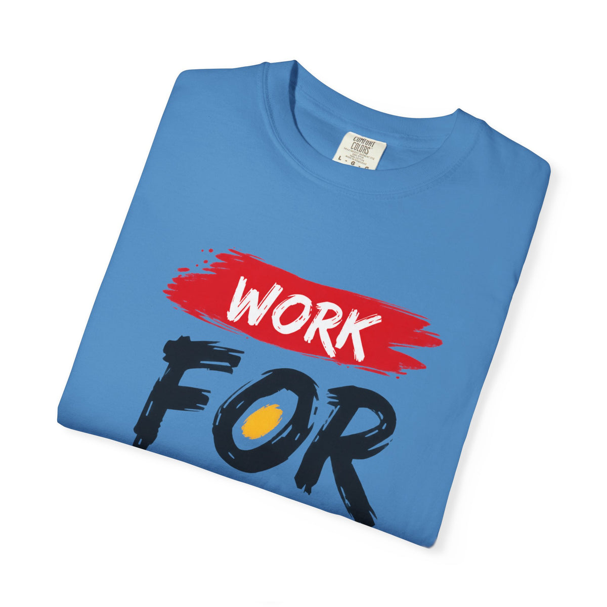 Work For Your Dream Inspirational T-Shirt
