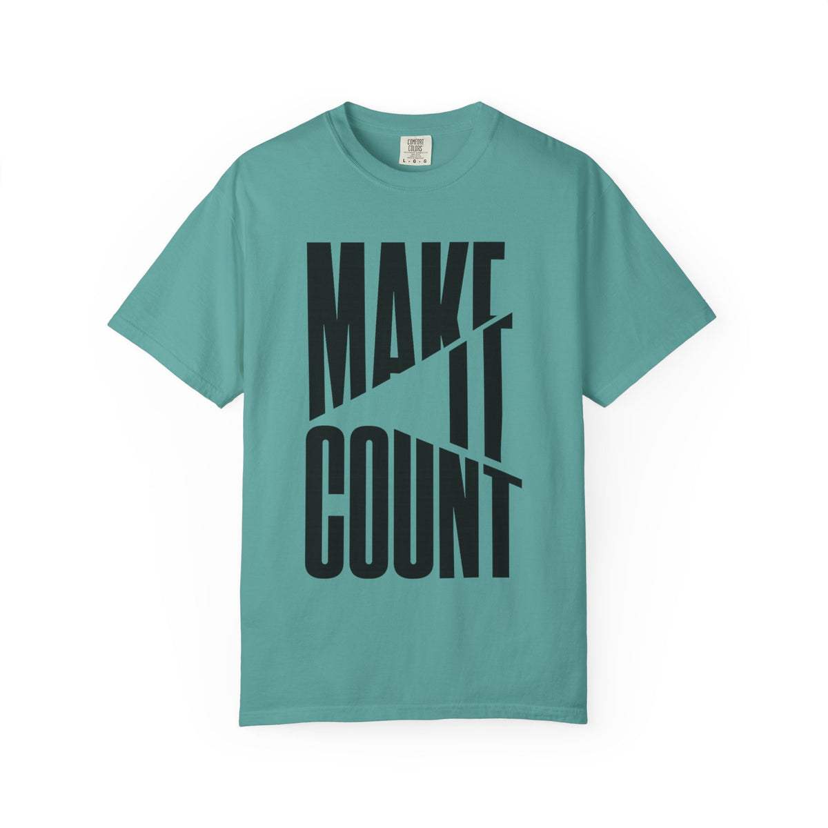 Make It Count T-Shirt — Motivational Graphic Tee
