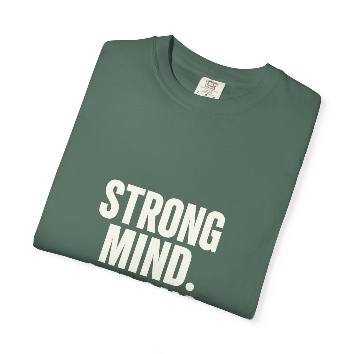 Strong Mind Strong Life Tee — Motivational Graphic T-Shirt
