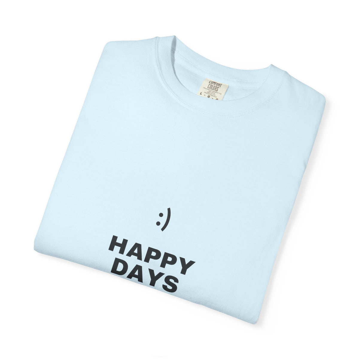 Happy Days T-Shirt — Minimal Smiley Graphic Tee