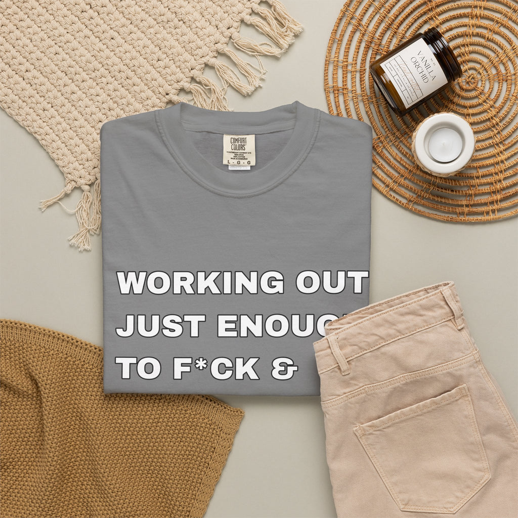 GYM T-Shirt — "Working Out Just Enough to F*ck & Fight" Motivational Sarcastic Tee
