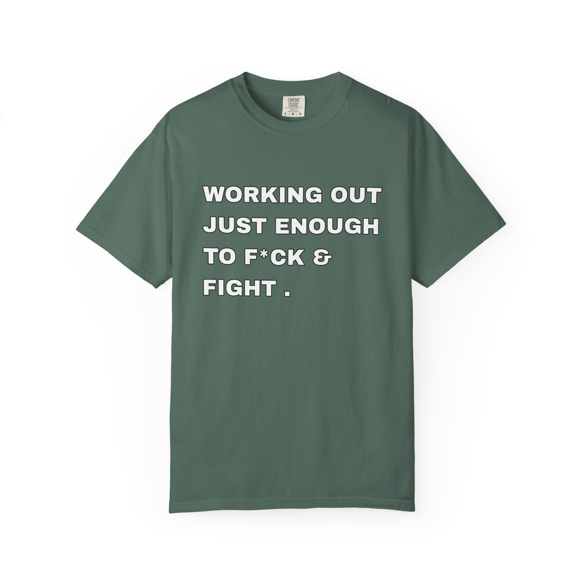 GYM T-Shirt — "Working Out Just Enough to F*ck & Fight" Motivational Sarcastic Tee