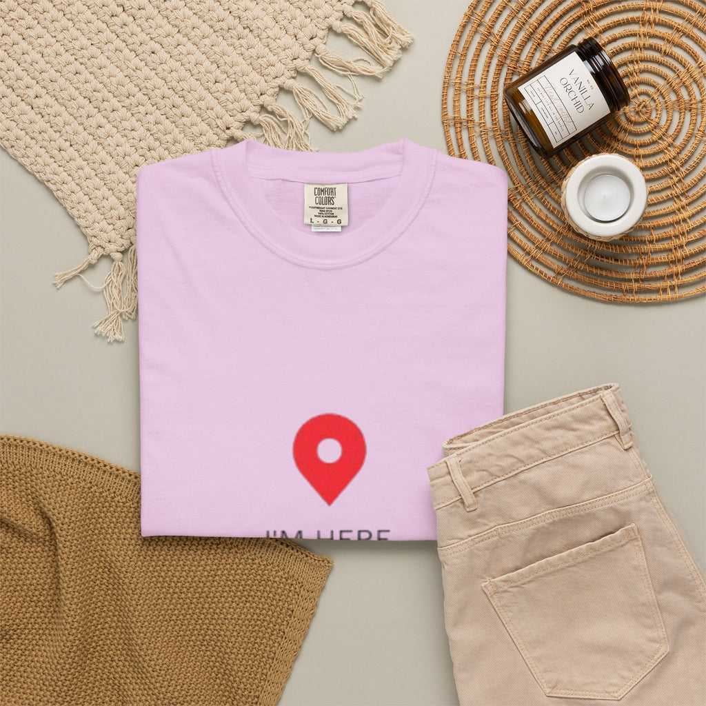I’m Here T‑Shirt — Location Pin Graphic Tee