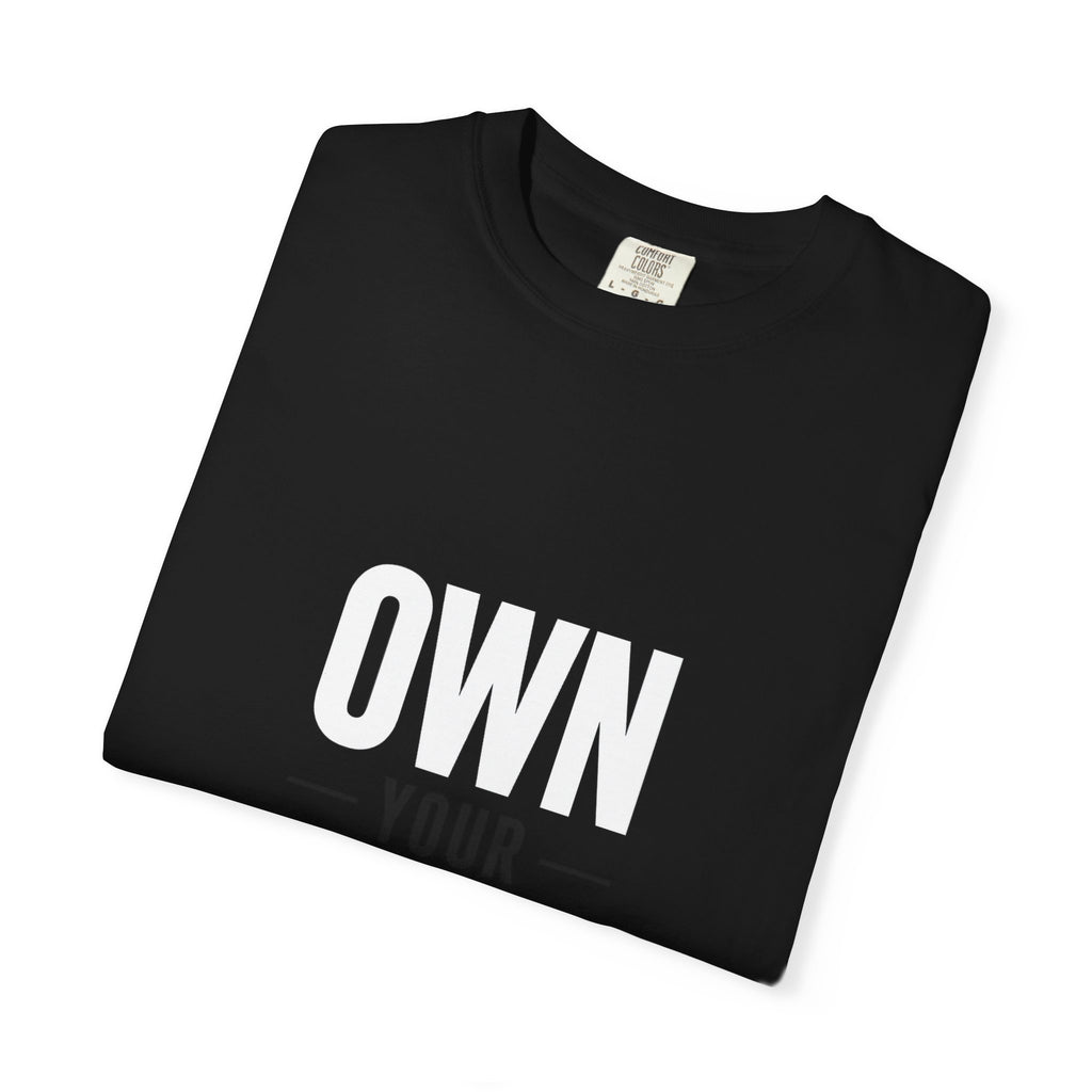 Own Your Time T-Shirt — Motivational Graphic Tee