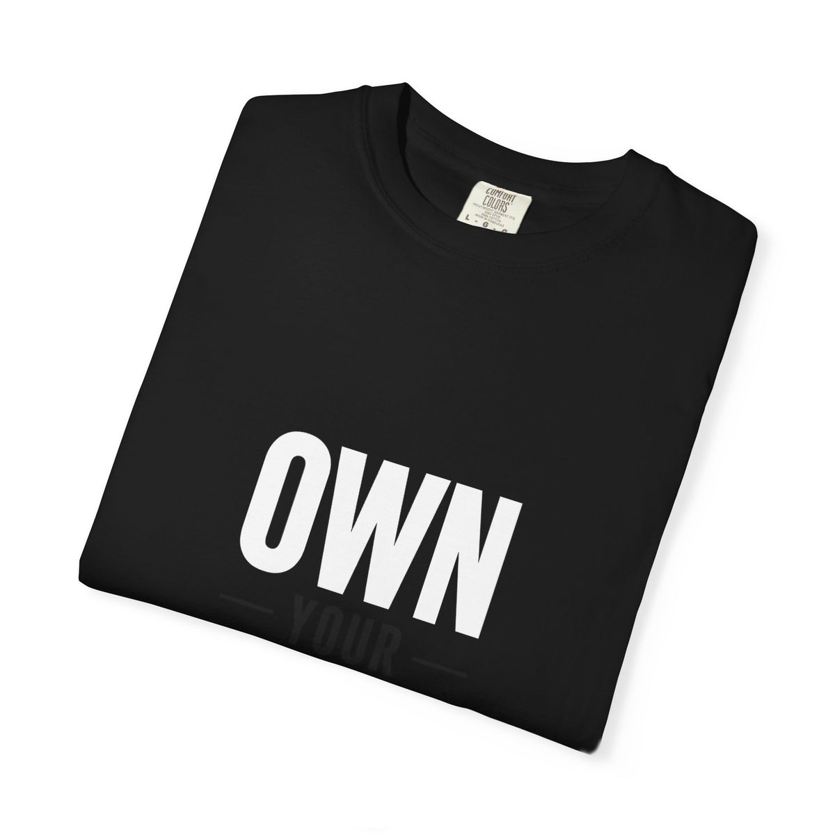 Own Your Time T-Shirt — Motivational Graphic Tee