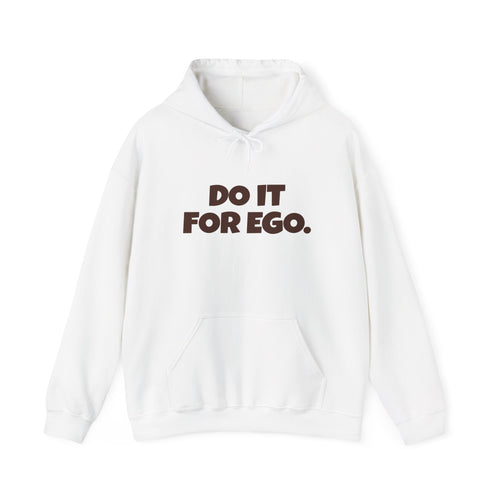 Do It For Ego Hoodie — Bold Graphic Statement Sweatshirt