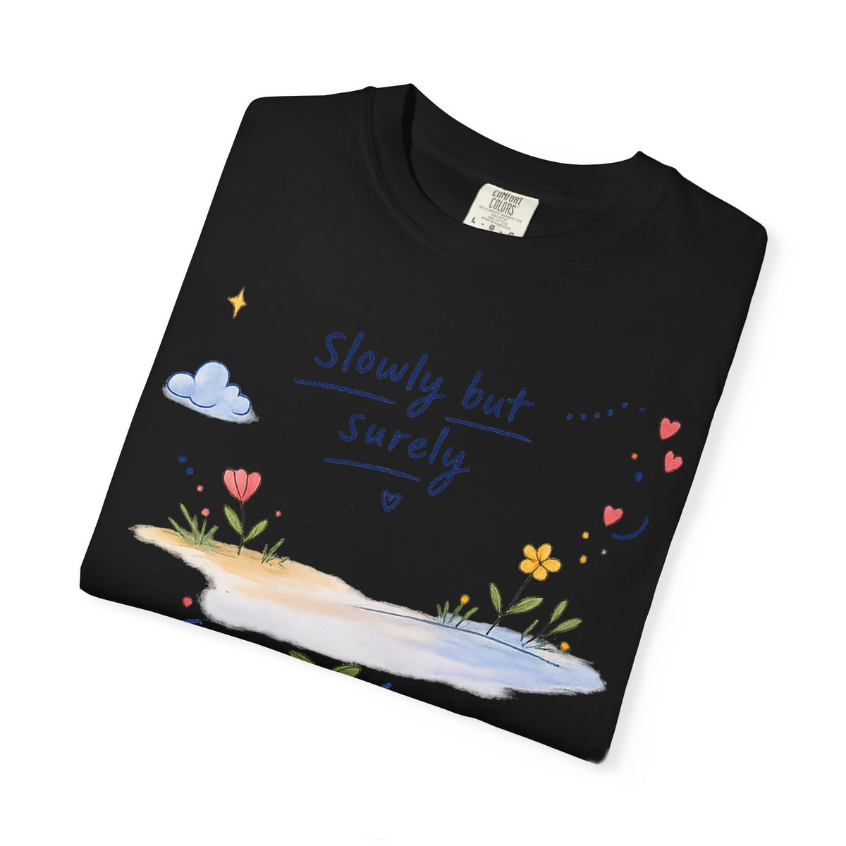 T-Shirt — "Slowly but Surely" Cute Doodle Graphic Tee