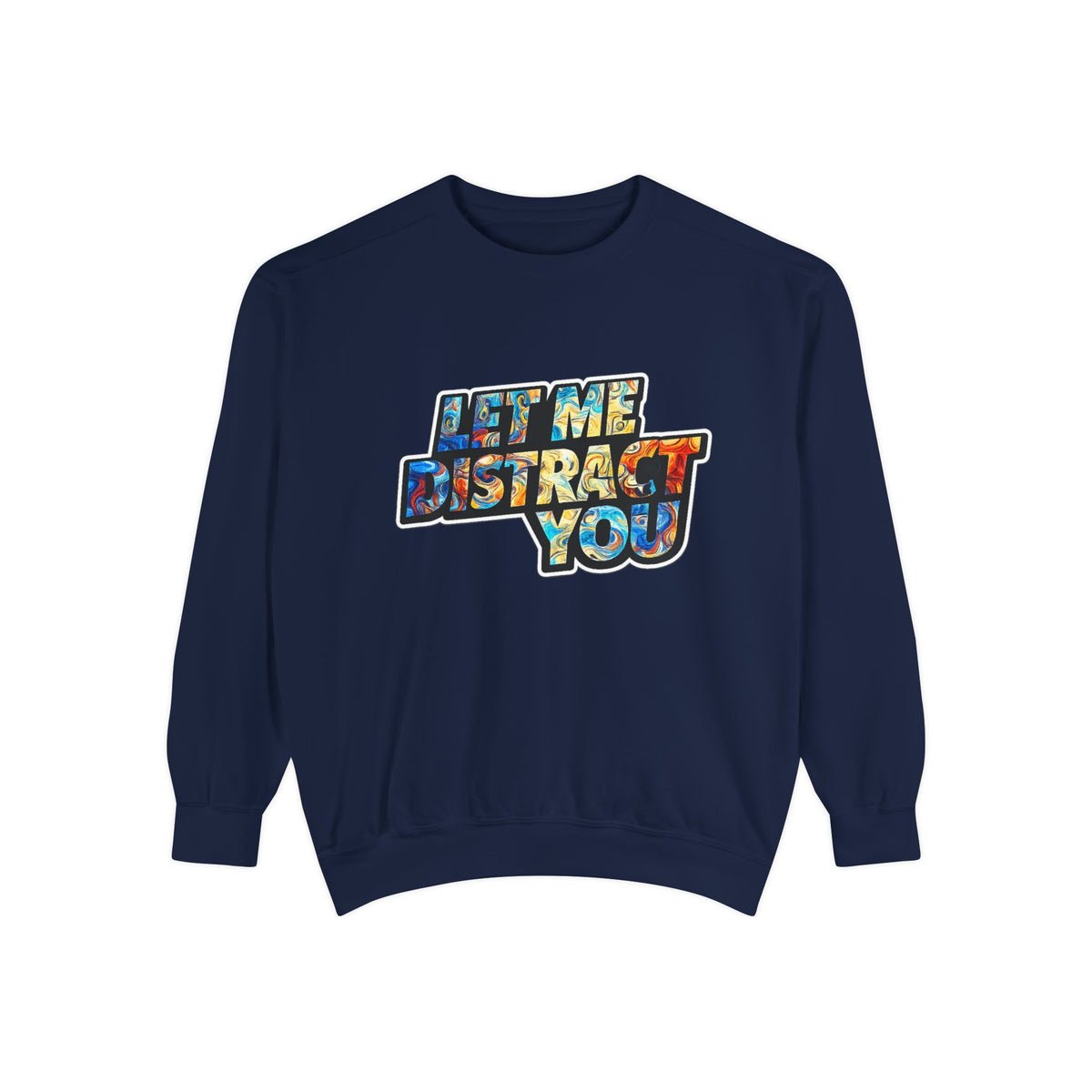 Let Me Distract You Sweatshirt — Colorful Retro Graphic Crewneck