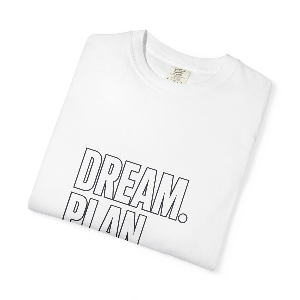Dream. Plan. Execute. T-Shirt — Motivational Graphic Tee