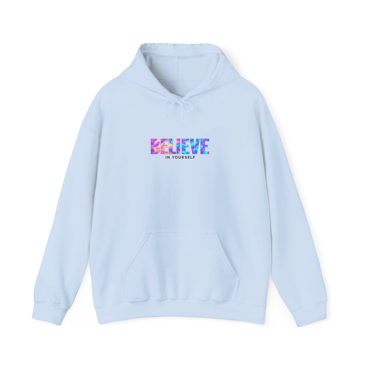 Believe in Yourself Hoodie — Colorful Watercolor Text Inspirational Sweatshirt