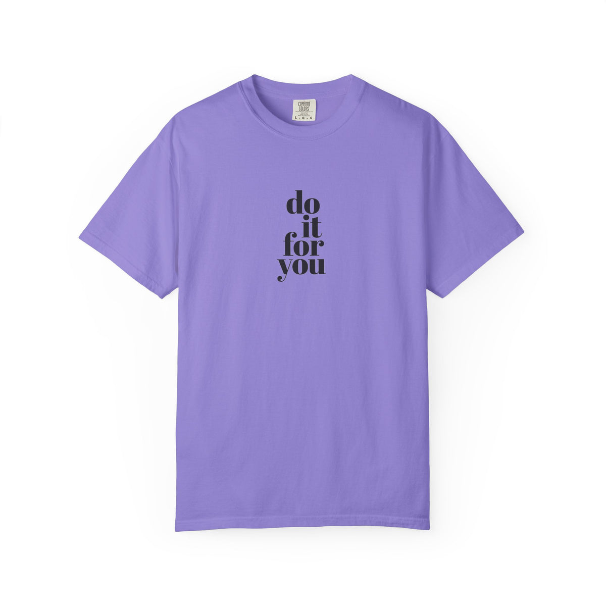 Do It For You Tee — Motivational Minimalist Graphic T-Shirt