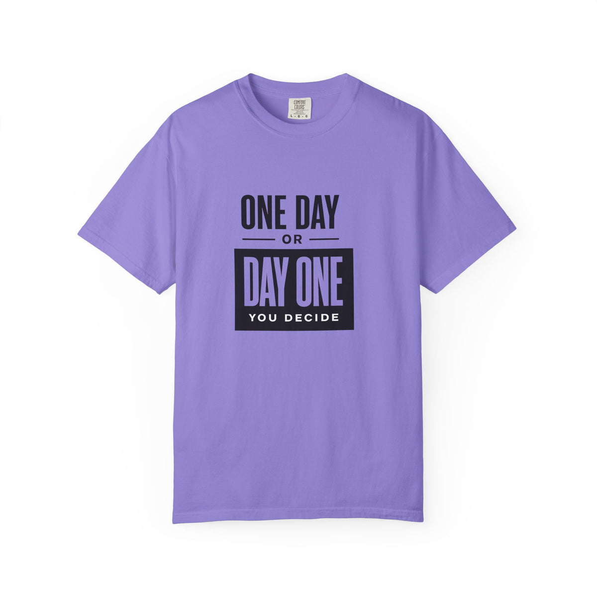 One Day or Day One Motivational T-Shirt