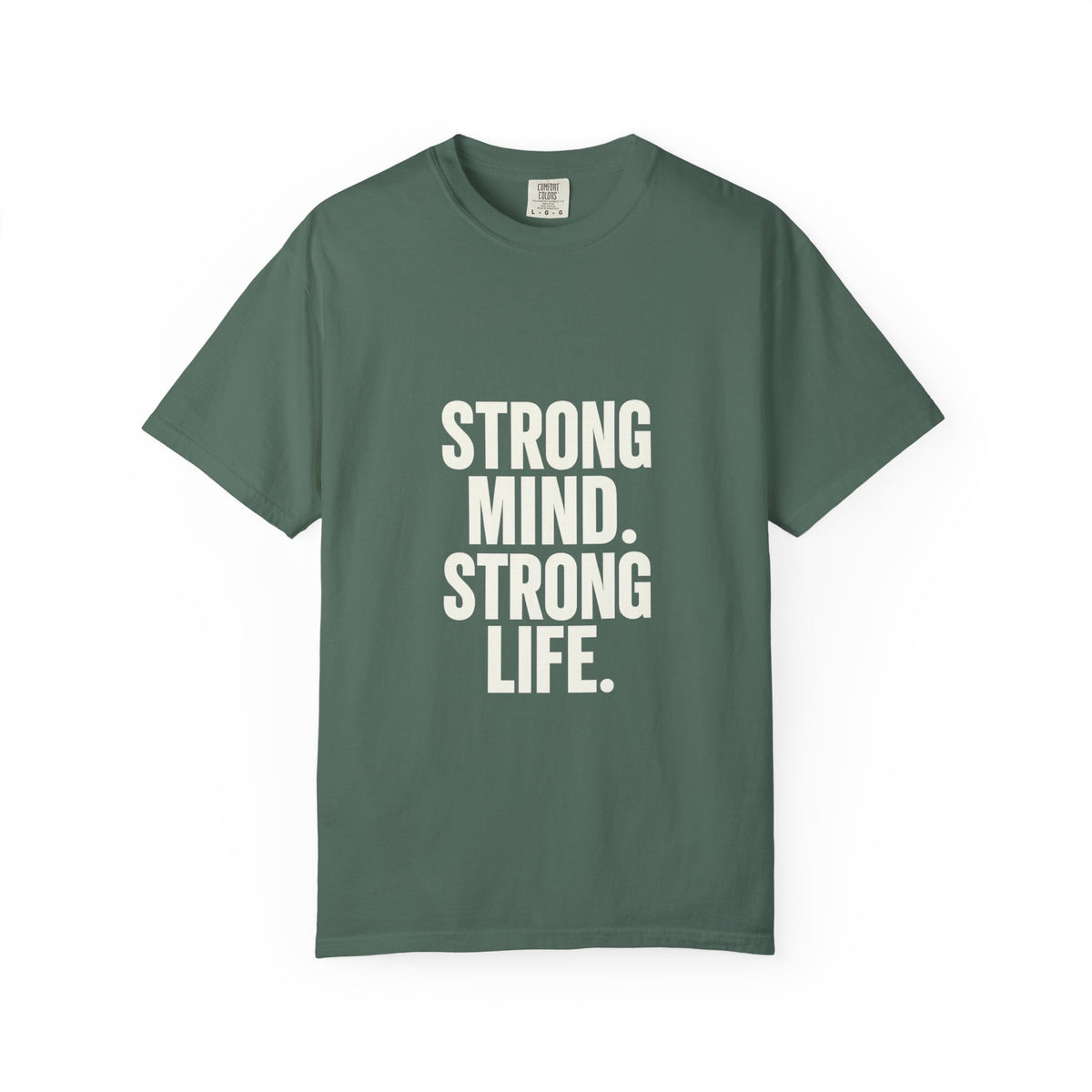 Strong Mind Strong Life Tee — Motivational Graphic T-Shirt