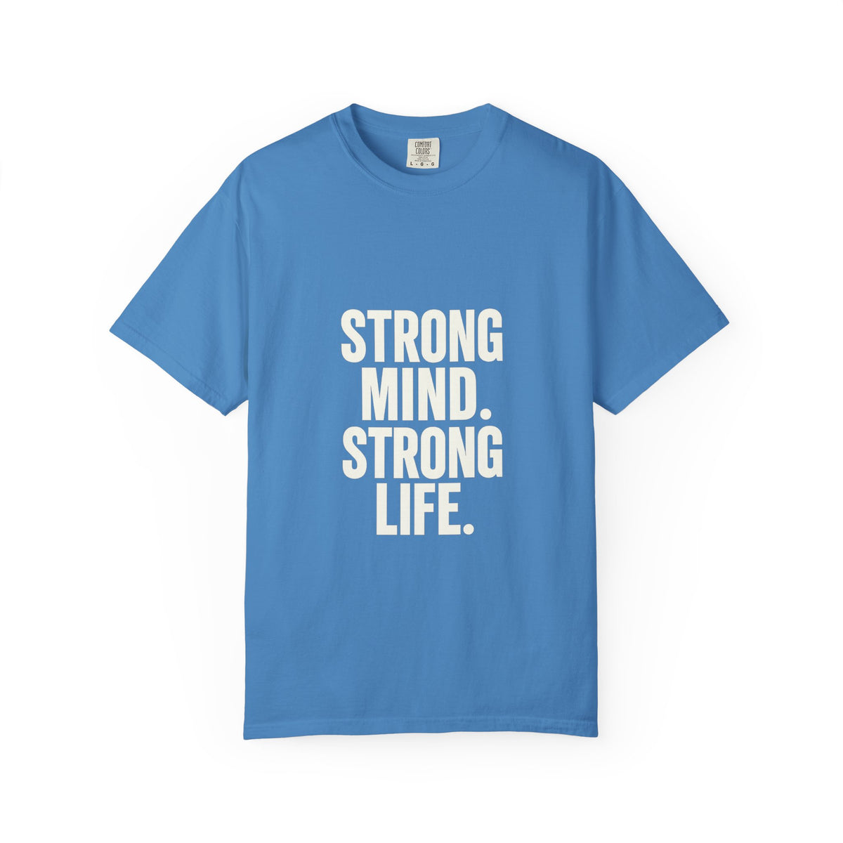 Strong Mind Strong Life Tee — Motivational Graphic T-Shirt