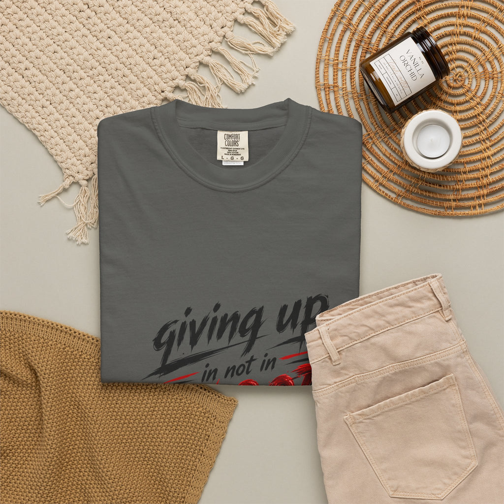 Giving Up in Not in Blood T‑Shirt — Motivational Graphic Tee