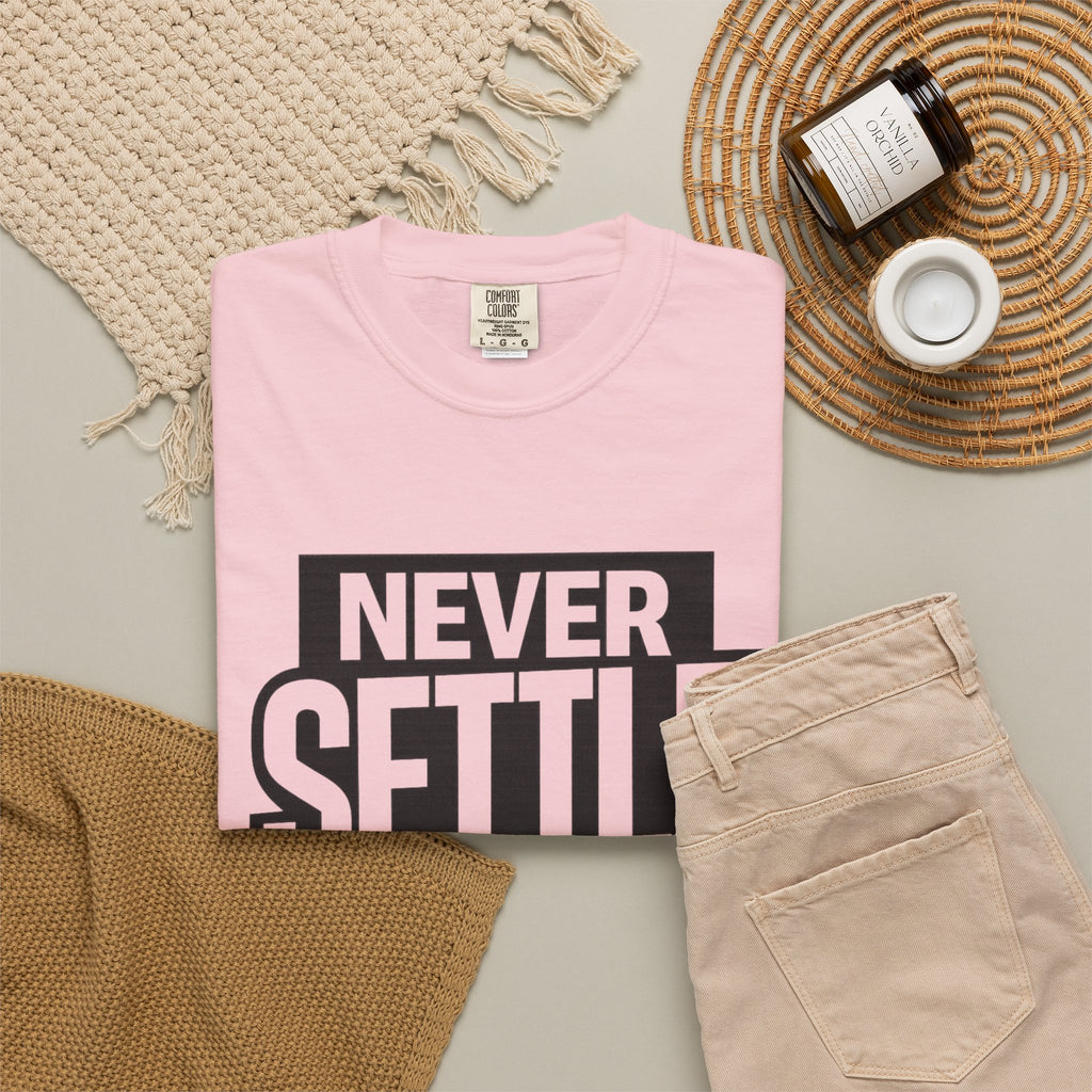 Never Settle T-Shirt — Bold Motivational Graphic Tee