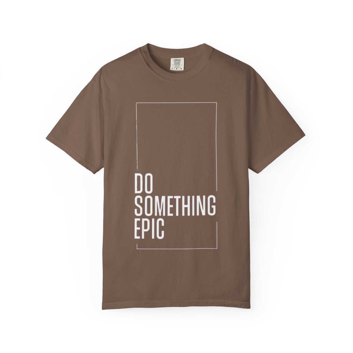 Do Something Epic T-Shirt — Motivational Graphic Tee