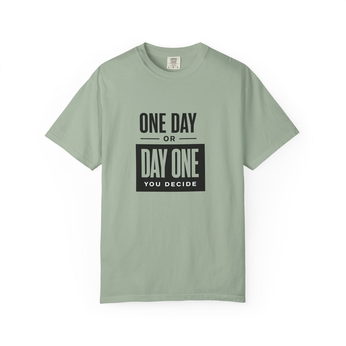 One Day or Day One Motivational T-Shirt