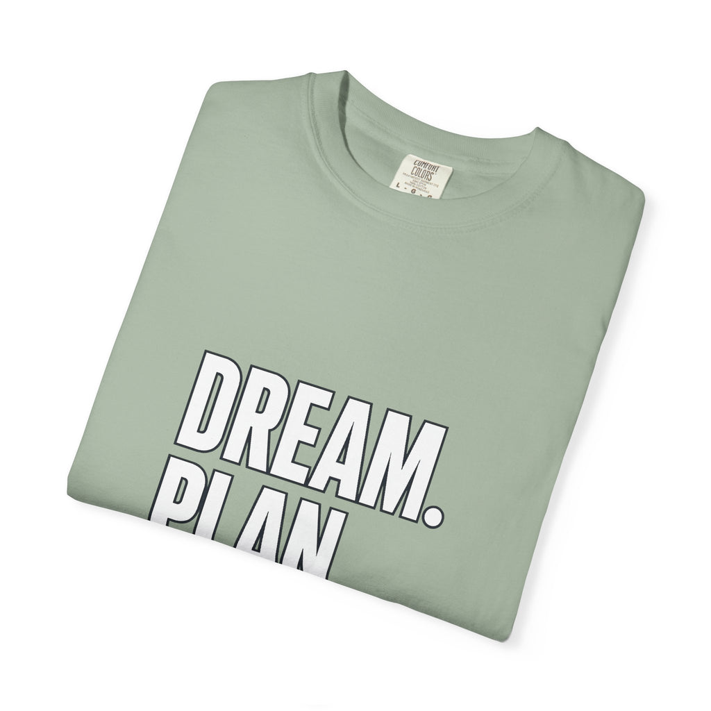 Dream. Plan. Execute. T-Shirt — Motivational Graphic Tee