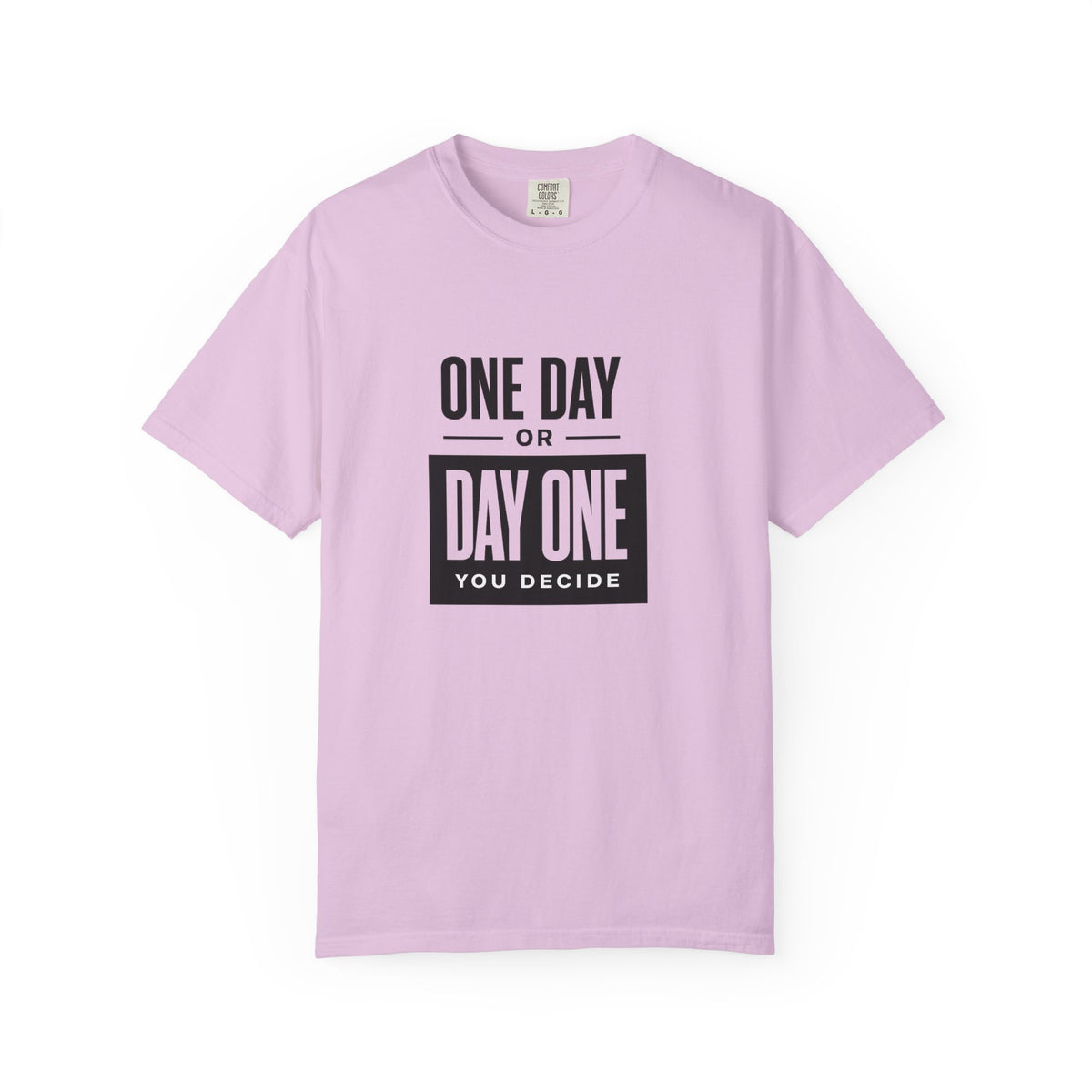 One Day or Day One Motivational T-Shirt