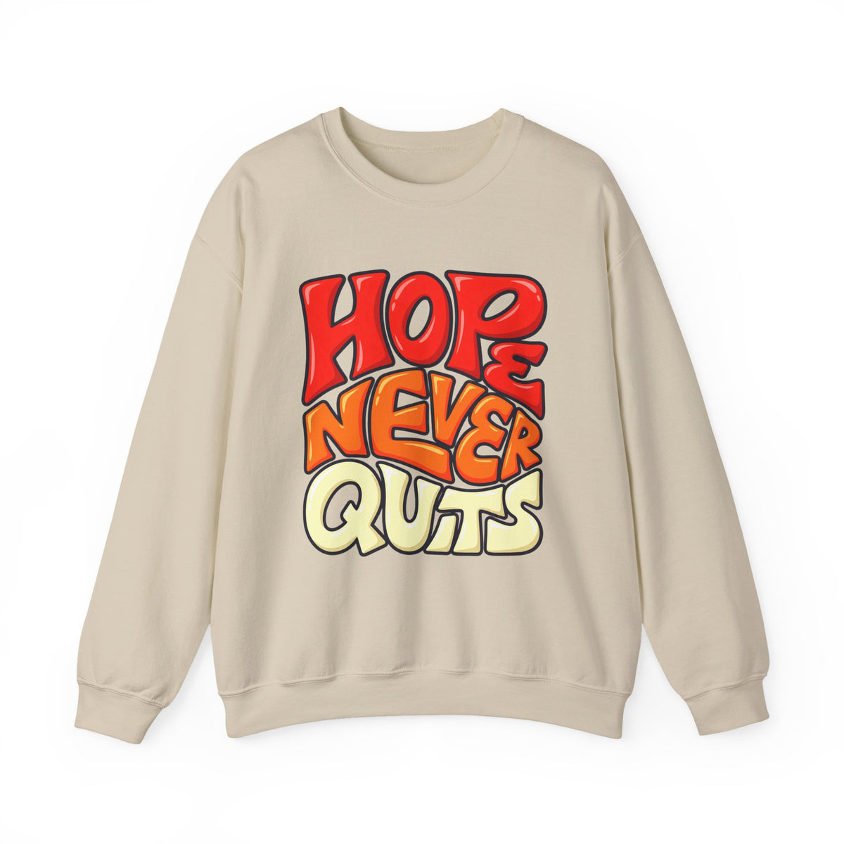 Hope Never Quits Crewneck Sweatshirt