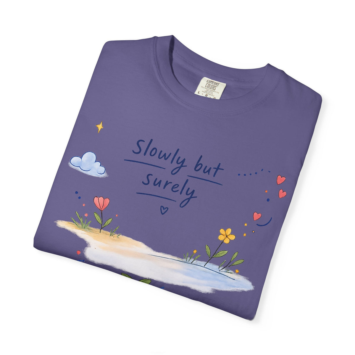 T-Shirt — "Slowly but Surely" Cute Doodle Graphic Tee