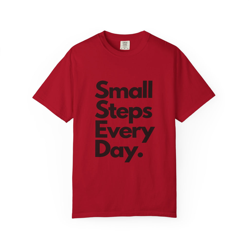 Motivational Tee — “Small Steps Every Day.” Inspirational Casual T-Shirt