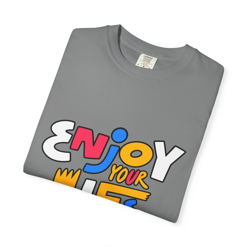 Enjoy Your Life Graphic T-Shirt