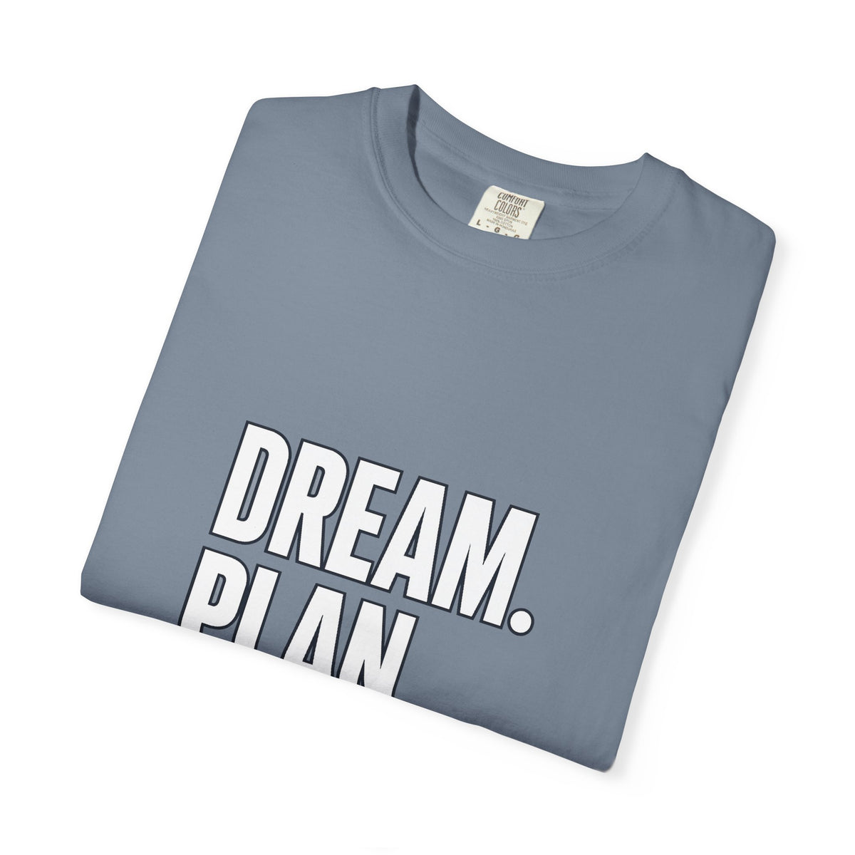 Dream. Plan. Execute. T-Shirt — Motivational Graphic Tee