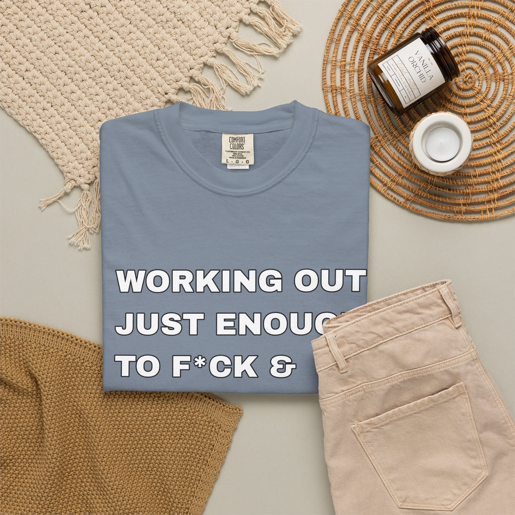 GYM T-Shirt — "Working Out Just Enough to F*ck & Fight" Motivational Sarcastic Tee