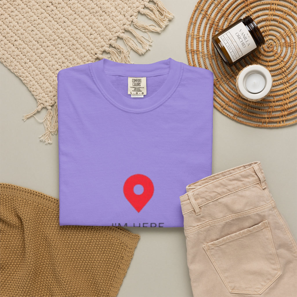I’m Here T‑Shirt — Location Pin Graphic Tee