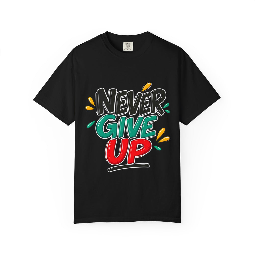 Never Give Up T-Shirt — Motivational Graphic Tee