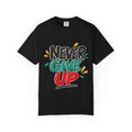 Never Give Up T-Shirt — Motivational Graphic Tee