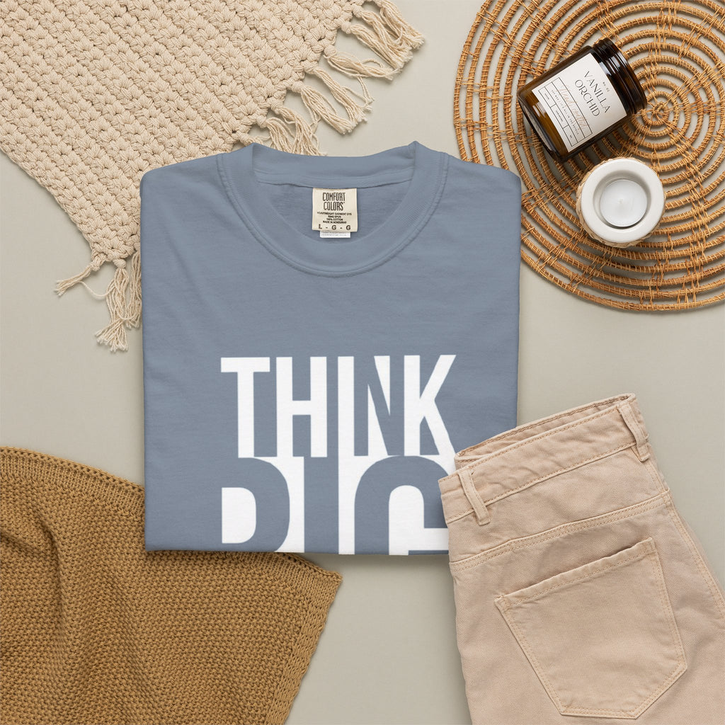 Think Big Graphic T-Shirt — Motivational Typography Tee
