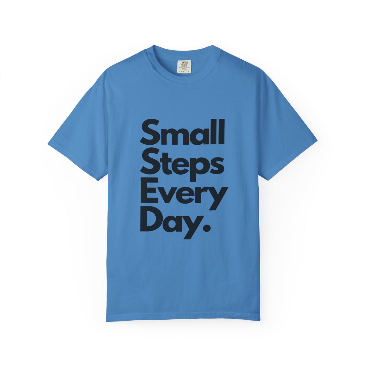 Motivational Tee — “Small Steps Every Day.” Inspirational Casual T-Shirt