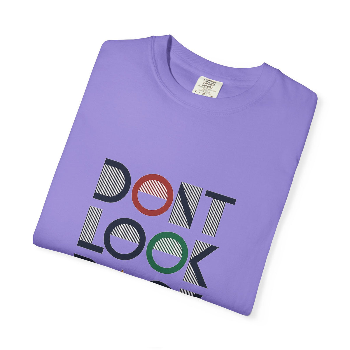 Don't Look Back T-Shirt — Retro Motivational Graphic Tee