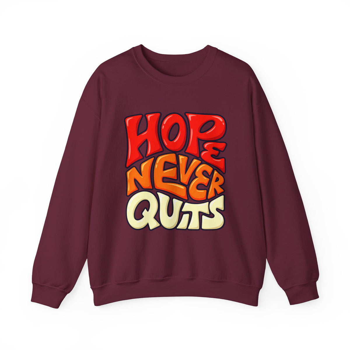 Hope Never Quits Crewneck Sweatshirt
