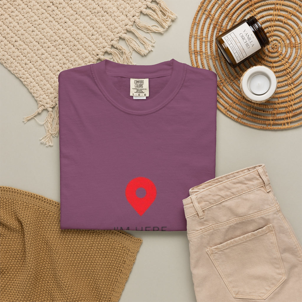 I’m Here T‑Shirt — Location Pin Graphic Tee