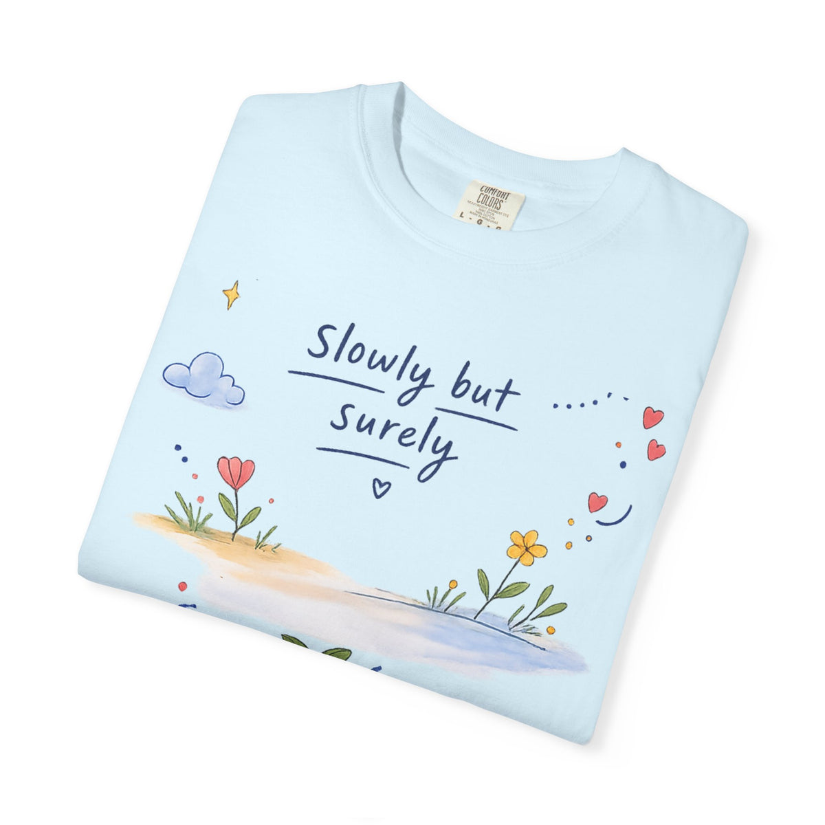 T-Shirt — "Slowly but Surely" Cute Doodle Graphic Tee
