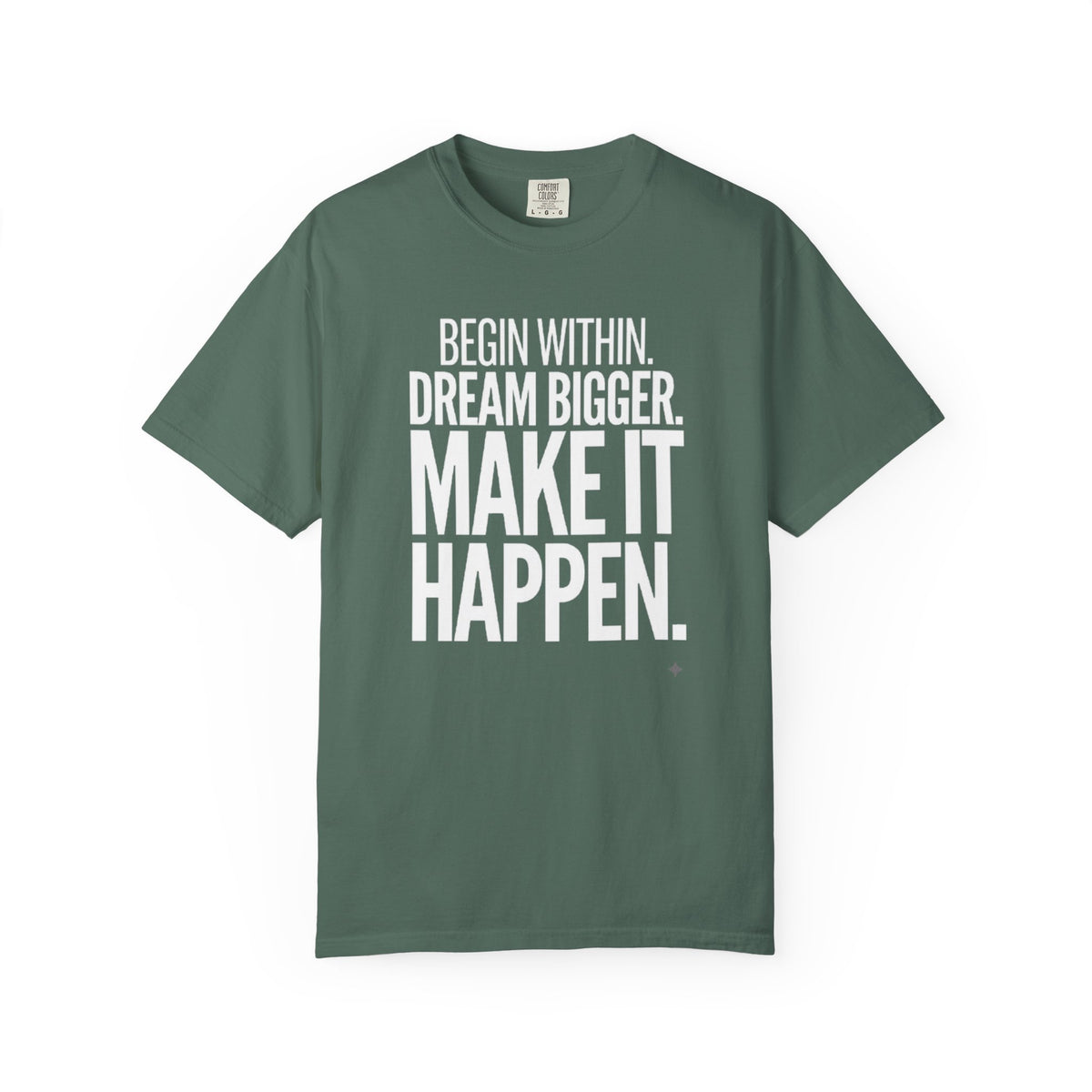 Motivational T-Shirt — “Begin Within. Dream Bigger. Make It Happen.” Inspirational Quote Tee