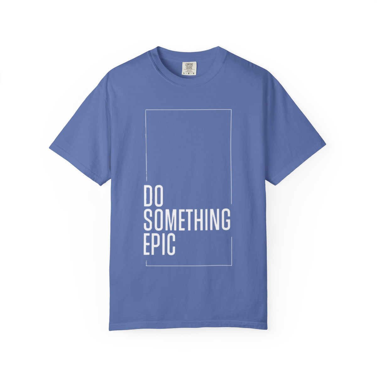 Do Something Epic T-Shirt — Motivational Graphic Tee
