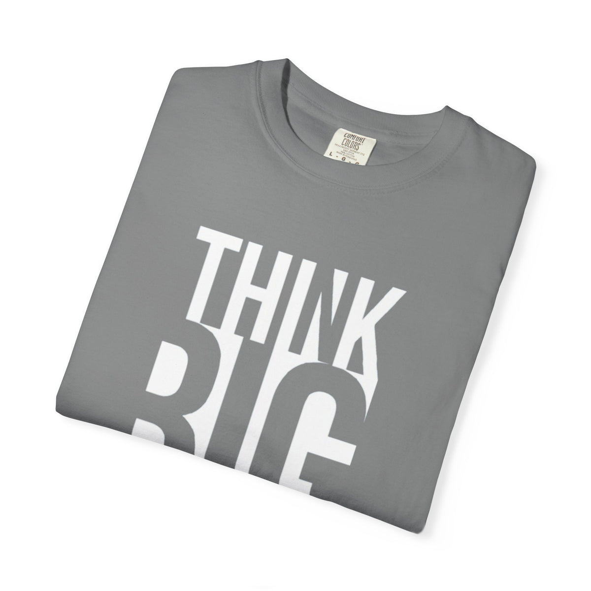 Think Big Graphic T-Shirt — Motivational Typography Tee