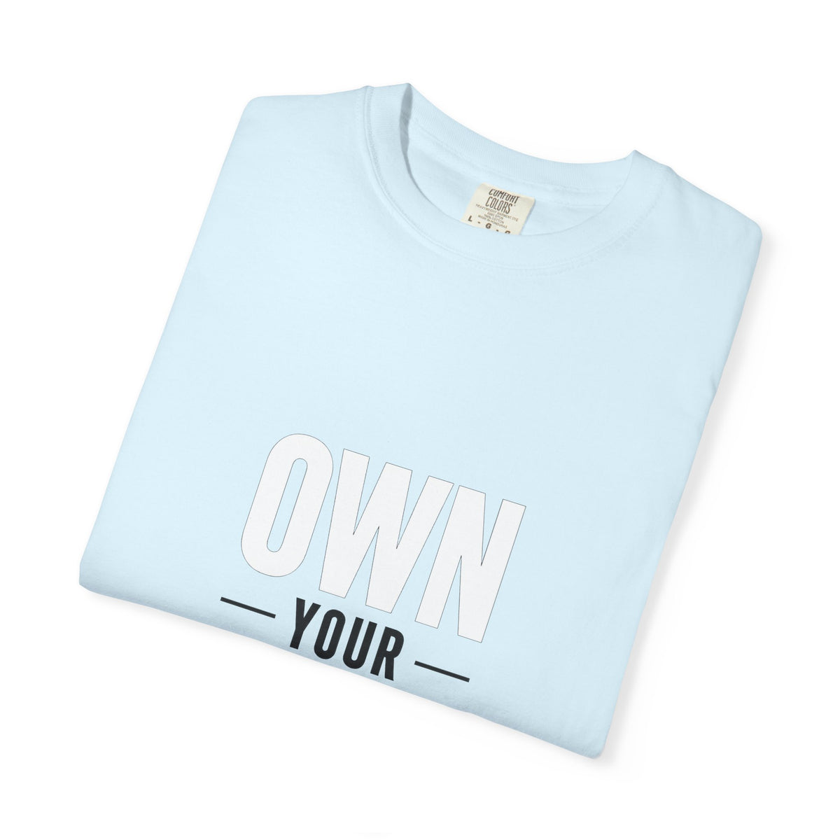 Own Your Time T-Shirt — Motivational Graphic Tee