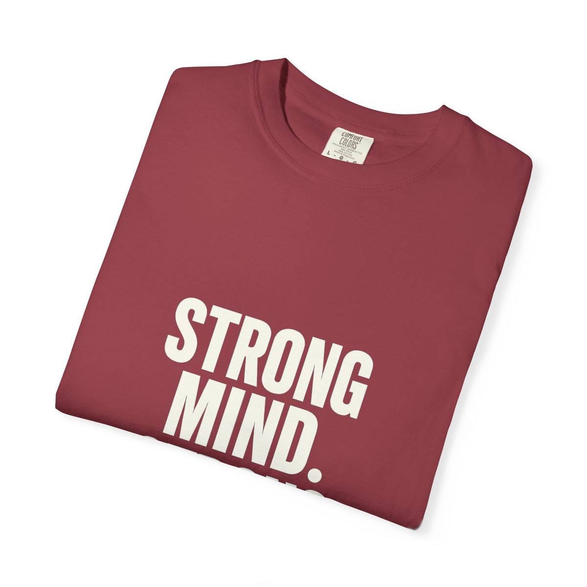 Strong Mind Strong Life Tee — Motivational Graphic T-Shirt